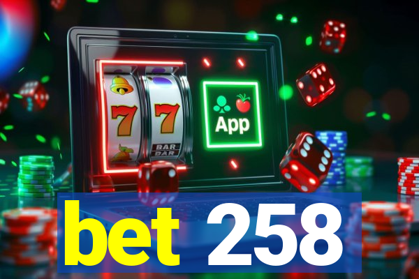 bet 258