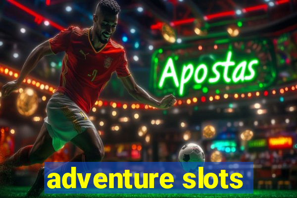 adventure slots