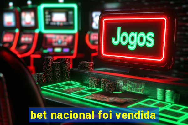 bet nacional foi vendida