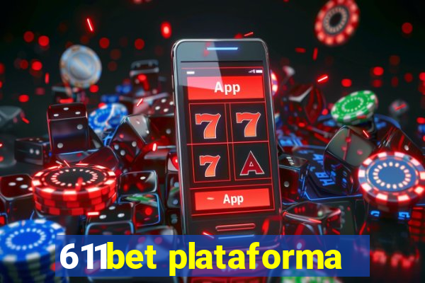 611bet plataforma