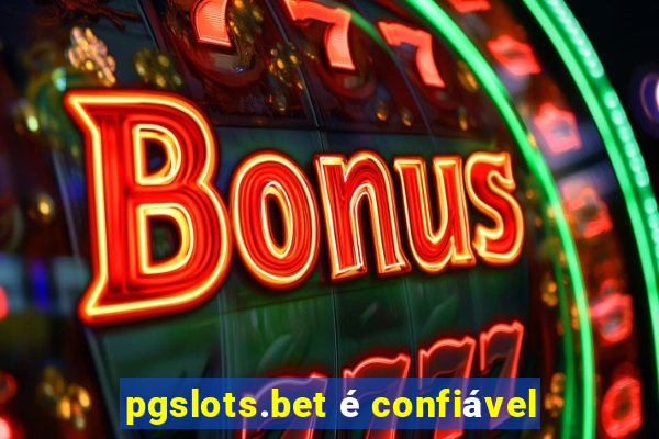 pgslots.bet é confiável