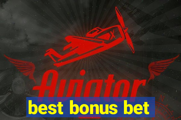 best bonus bet