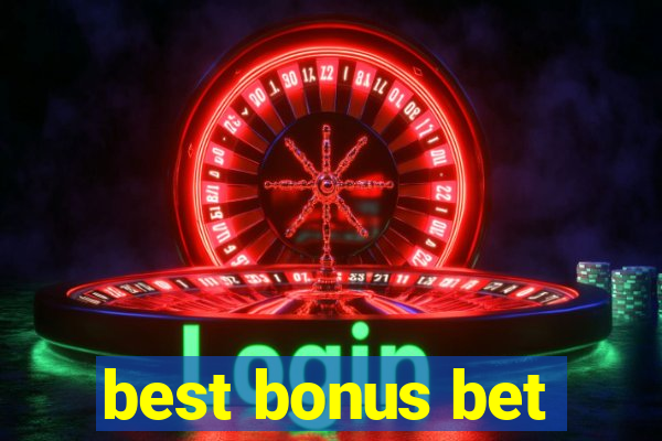 best bonus bet