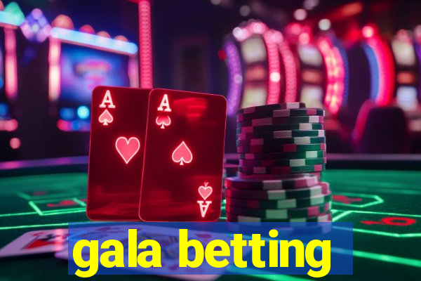 gala betting