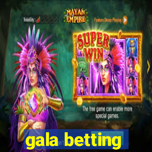 gala betting