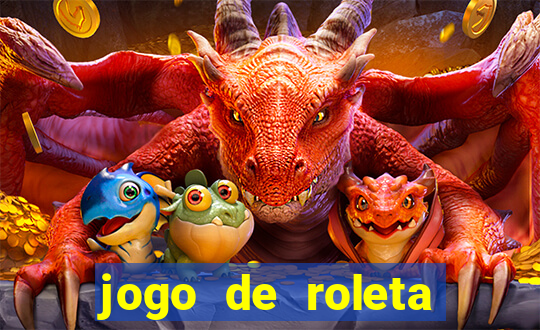 jogo de roleta para ganhar dinheiro