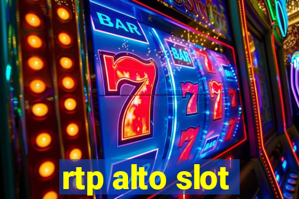 rtp alto slot