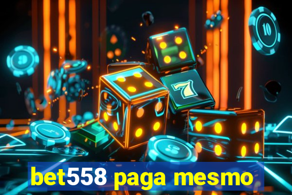 bet558 paga mesmo