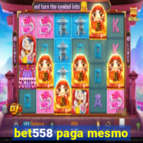 bet558 paga mesmo