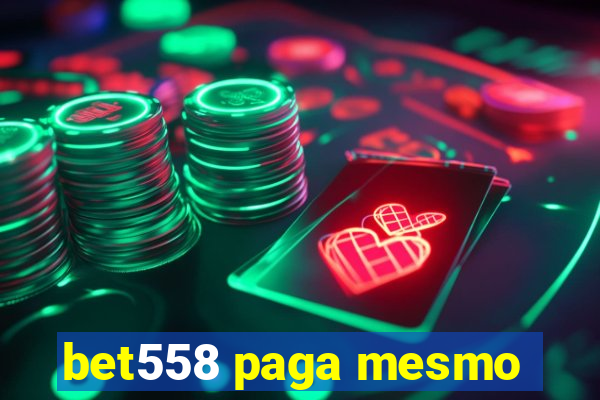 bet558 paga mesmo