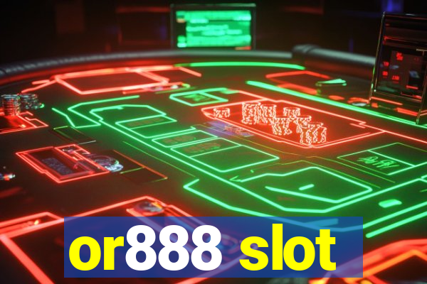 or888 slot