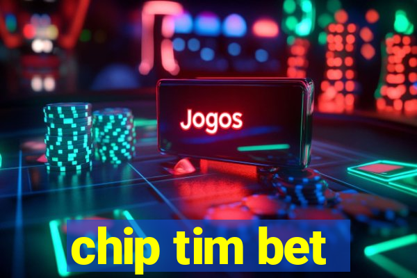 chip tim bet