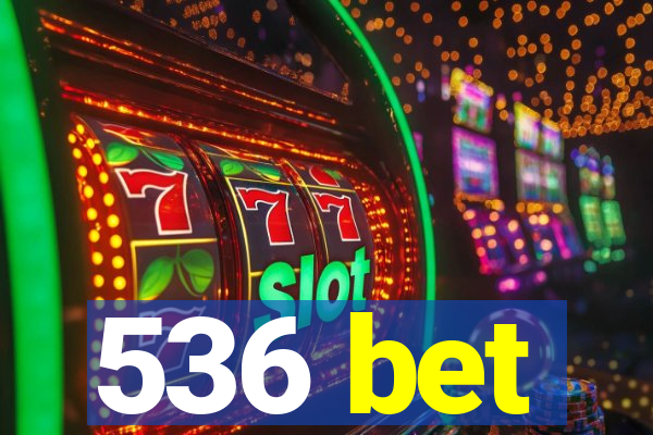 536 bet