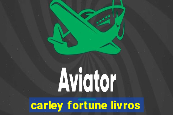 carley fortune livros