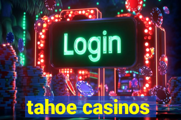 tahoe casinos