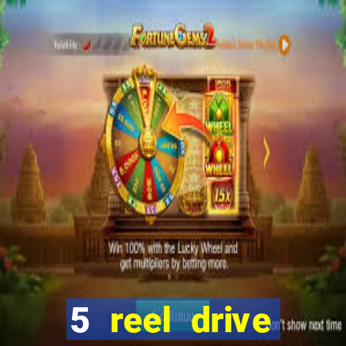 5 reel drive casino slot