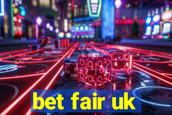 bet fair uk