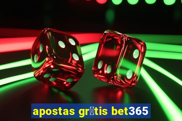 apostas gr谩tis bet365