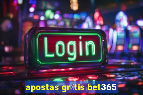 apostas gr谩tis bet365