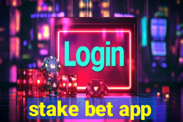 stake bet app