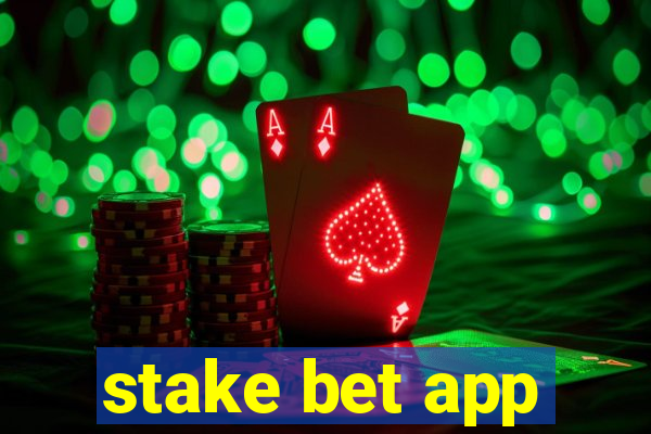 stake bet app