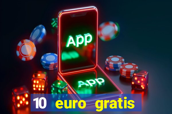 10 euro gratis casino 2021