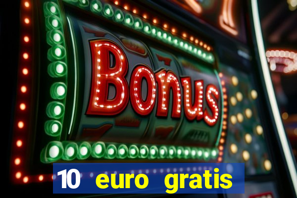 10 euro gratis casino 2021