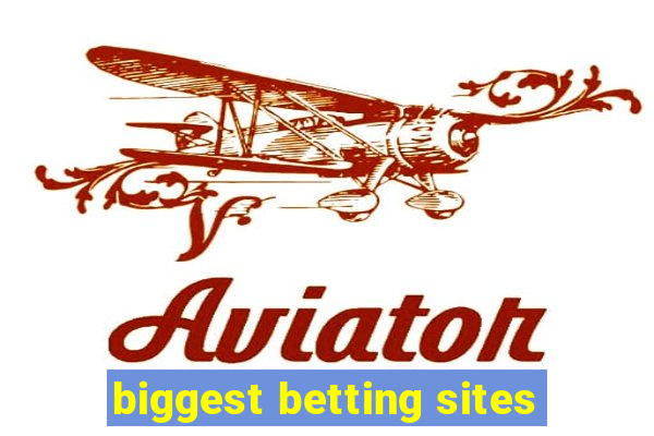 biggest betting sites