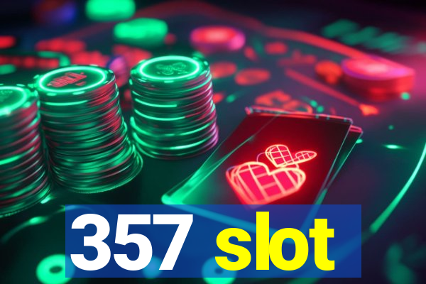 357 slot