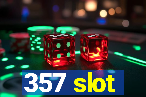 357 slot