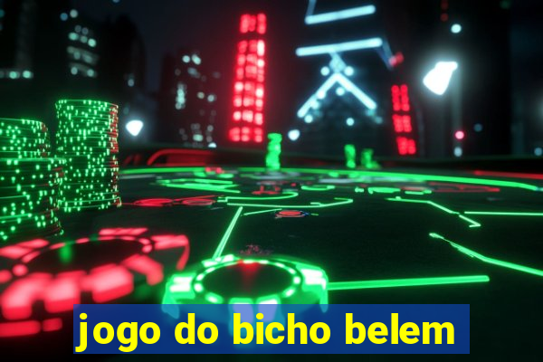 jogo do bicho belem