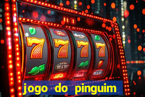 jogo do pinguim que ganha dinheiro