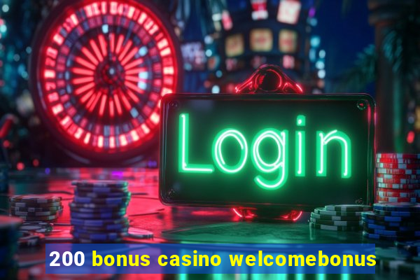 200 bonus casino welcomebonus