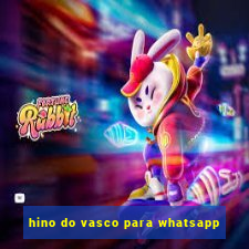 hino do vasco para whatsapp