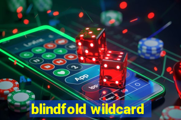 blindfold wildcard