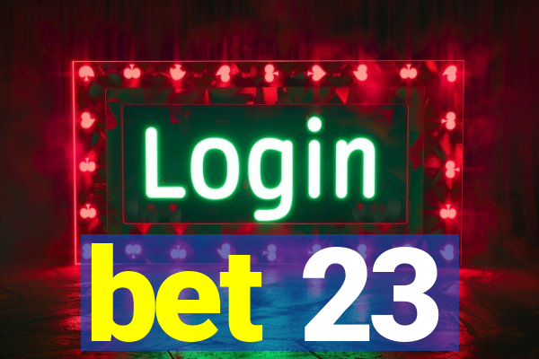 bet 23