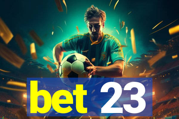 bet 23