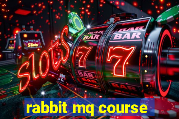 rabbit mq course