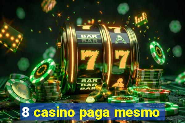 8 casino paga mesmo