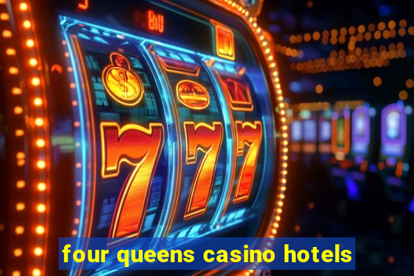 four queens casino hotels