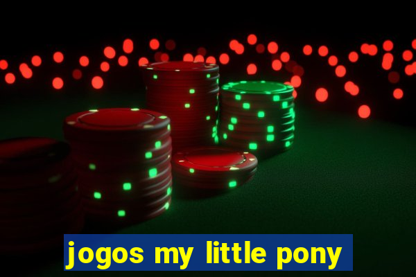 jogos my little pony