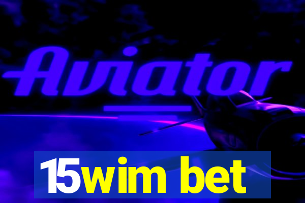 15wim bet