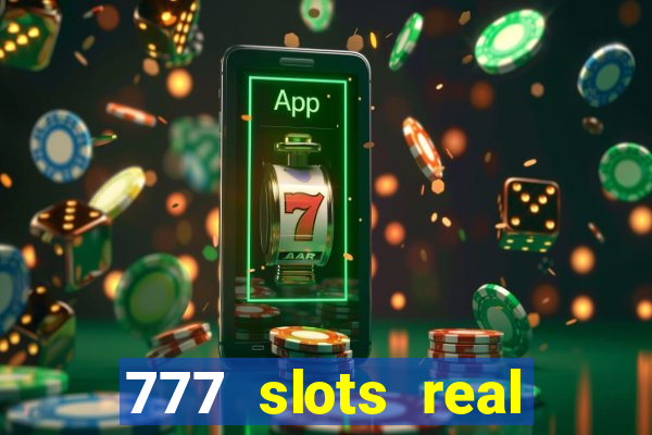 777 slots real money apk