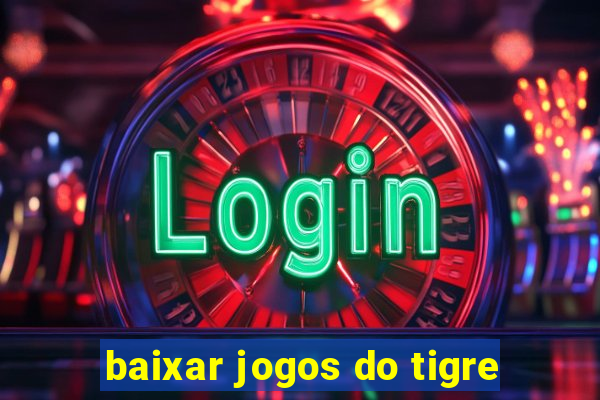 baixar jogos do tigre