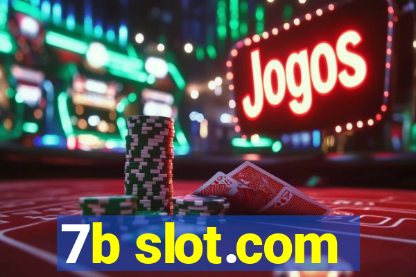 7b slot.com