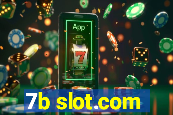 7b slot.com