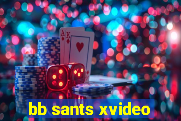 bb sants xvideo