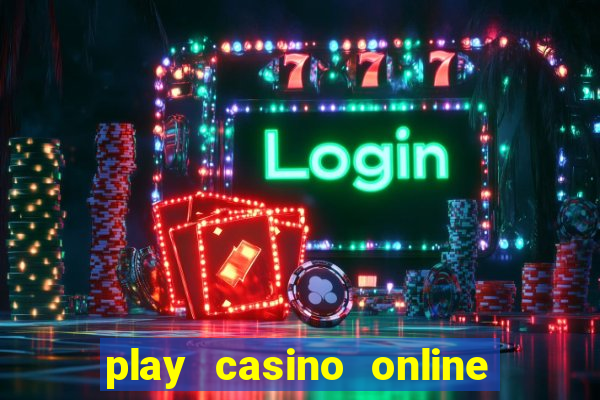 play casino online real money