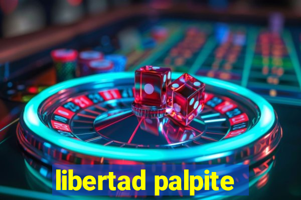 libertad palpite