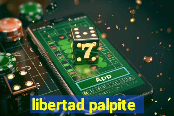 libertad palpite